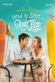 How to Spot a Red Flag – Season 1 Episode 13 (2024) How to Spot a Red Flag – Season 1 Episode 13 (2024)