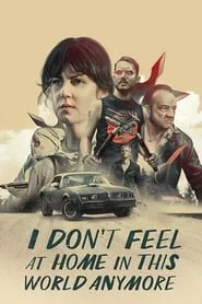 I Don’t Feel at Home in This World Anymore (2017)