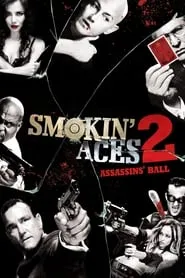 Smokin’ Aces 2: Assassins’ Ball (2010)