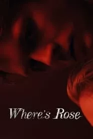 Where’s Rose (2022)