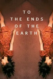 To the Ends of the Earth (2019)