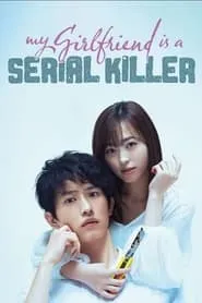 My Girlfriend is a Serial Killer (2019)