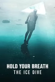 Hold Your Breath: The Ice Dive (2022)