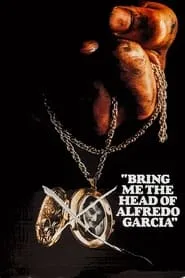 Bring Me the Head of Alfredo Garcia (1974)