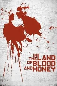 In the Land of Blood and Honey (2011)