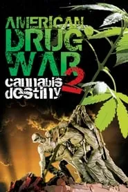 American Drug War 2: Cannabis Destiny (2013)