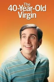 The 40 Year Old Virgin (2005)