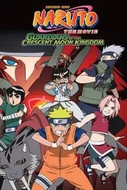 Naruto the Movie: Guardians of the Crescent Moon Kingdom (2006)