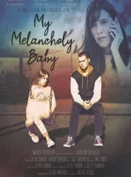 My Melancholy Baby (2021)