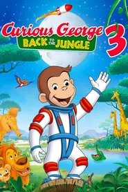 Curious George 3: Back to the Jungle (2015)