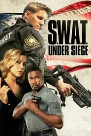 S.W.A.T.: Under Siege (2017)