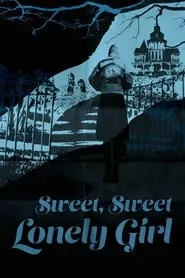 Sweet, Sweet Lonely Girl (2016)