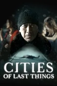 Cities of Last Things (2018)