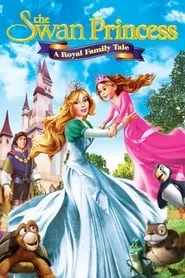 The Swan Princess: A Royal Family Tale (2014)