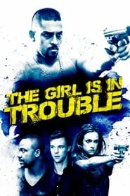 The Girl Is in Trouble (2015)