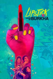 Lipstick Under My Burkha (2017)