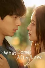 What Comes After Love (2024) Season 1