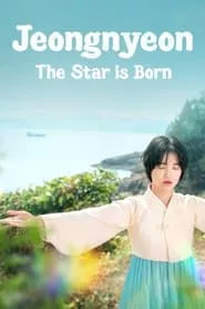 Jeongnyeon: The Star is Born (2024) Season 1