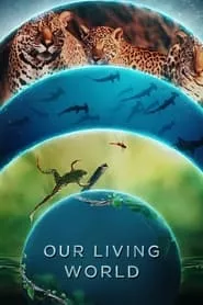 Our Living World (2024) Season 1